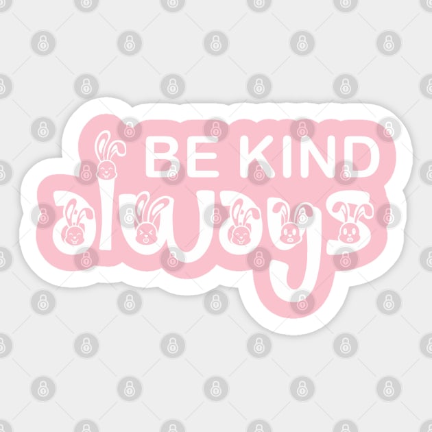 be- kind- always Sticker by Qasim